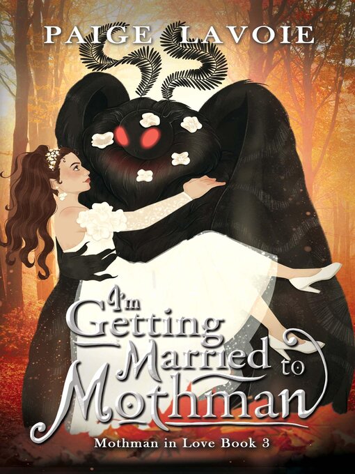 Title details for I'm Getting Married to Mothman by Paige Lavoie - Available